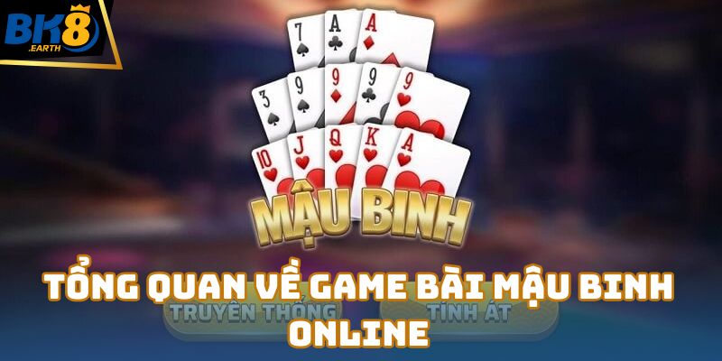 Tổng quan về game bài mậu binh online