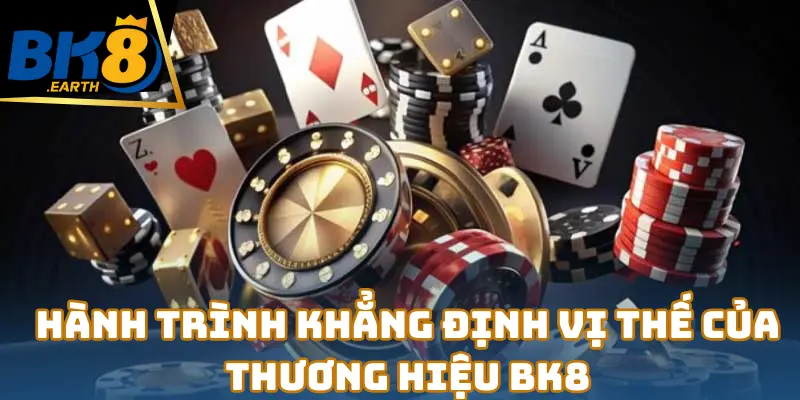 Hành trình khẳng định vị thế của thương hiệu BK8