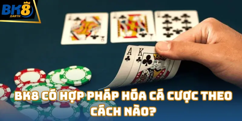 BK8 Và Hành Trình Cá Cược Không Lo Pháp Luật 2 BK8 Và Hành Trình Cá Cược Không Lo Pháp Luật
