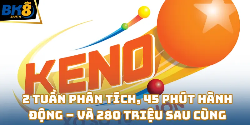 Nhàn Văn Phòng lặng lẽ ăn 280 triệu từ BK Keno